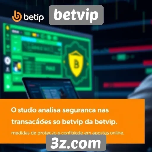 Estudo sobre a segurança nas transações do betvip
